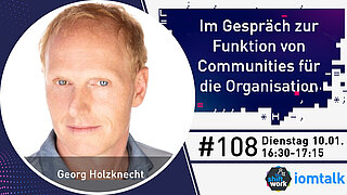 Im Gespräch mit Georg Holzknecht zur Bedeutung von internen Communities und zum Community Building als Treiber für die Organisationsentwicklung
