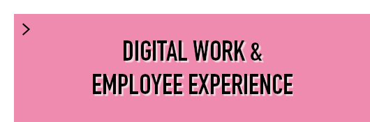 Digital Work & Employee Experience