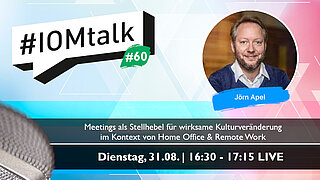 Im Gespräch mit Jörn Apel zu Meetings als Stellhebel für wirksame Kulturveränderung im Kontext von Home Office & Remote Work