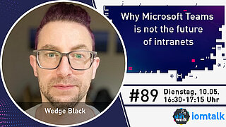 Im Gespräch mit Wedge Black zu "Why Microsoft Teams  is not the future of intranets""