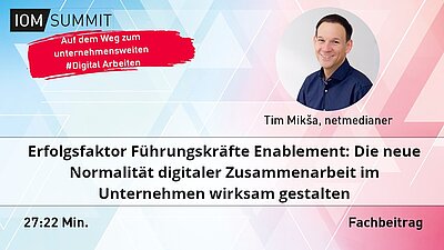 Fachbeitrag: Erfolgsfaktor Führungskräfte Enablement: Die neue Normalität digitaler Zusammenarbeit im Unternehmen wirksam gestalten