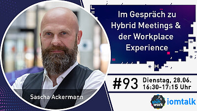 Im Gespräch mit Sascha Ackermann zu Hybrid Meetings & die Workplace Experience