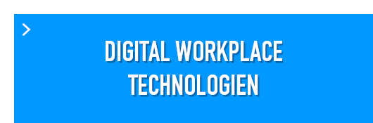 Digital Workplace Technologien