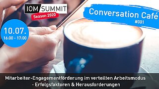 Conversation Café: Mitarbeiter-Engagementförderung im verteilten Arbeitsmodus - Erfolgsfaktoren & Herausforderungen