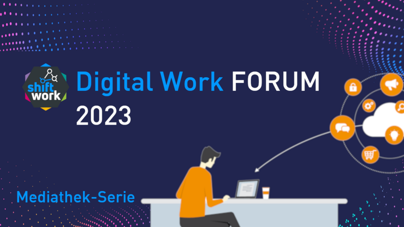 Mediathek-Serie: Digital Work FORUM 2023