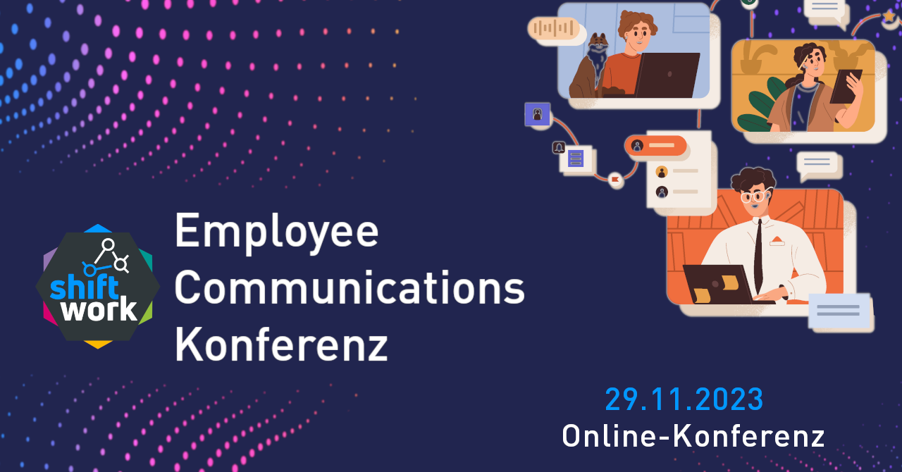 SHIFT/Work 29.11.2023 Employee Communications Konferenz 2023