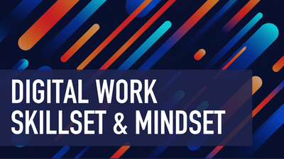 Digital Work Skillset & Mindset