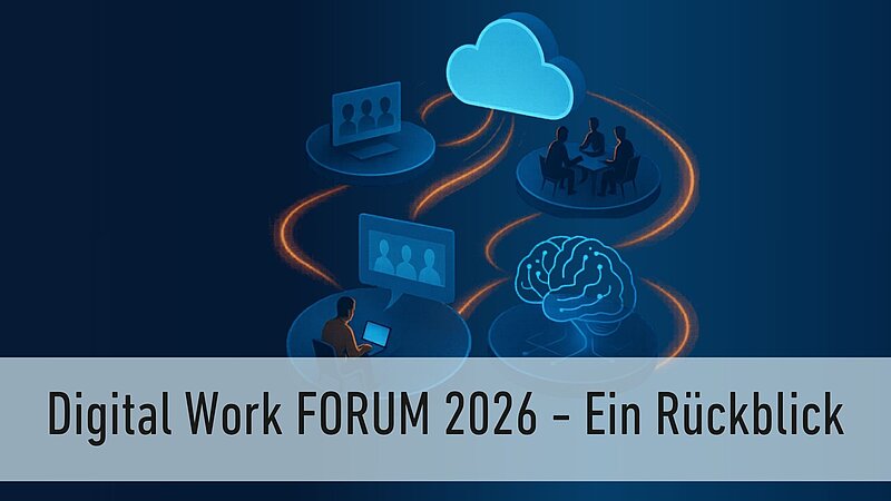 Digital Work FORUM 2026: Wenn KI-Adoption zur Gemeinschaftsaufgabe wird