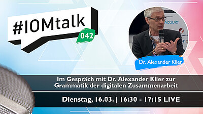 Im Gespräch mit Dr. Alexander Klier und warum es ein Grammatikverständnis für die digitale Zusammenarbeit braucht