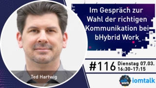Im Gespräch mit Ted Hartwig zur Wahl der richtigen Kommunikation im hybriden Arbeitsalltag